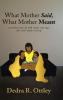 What Mother Said What Mother Meant