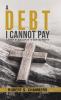 A Debt I Cannot Pay