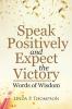 Speak Positively and Expect the Victory