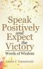 Speak Positively and Expect the Victory