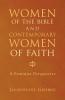 Women of the Bible and Contemporary Women of Faith