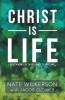 Christ Is Life