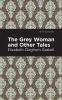 The Grey Woman and Other Tales