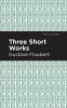 Three Short Works