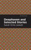 Deephaven and Selected Stories