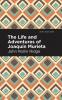 The Life and Adventures of Joaqu n Murieta