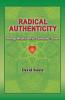 Radical Authenticity: Strong Medicine For Turbulent Times