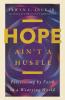 Hope Ain't a Hustle