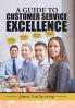 A GUIDE TO CUSTOMER SERVICE EXCELLENCE