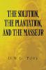 The Solution the Plantation and the Masseur
