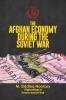 The Afghan Economy During the Soviet War