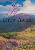 When Flowers Grow Again
