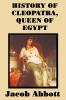 History of Cleopatra Queen of Egypt