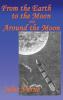 From the Earth to the Moon and Around the Moon