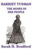 Harriet Tubman the Moses of Her People