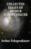 Collected Essays of Arthur Schopenhauer