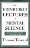 The Edinburgh Lectures on Mental Science