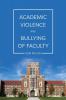 Academic Violence and Bullying of Faculty