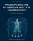 Understanding the Mysteries of Practical Human Biology for Non-Scientists