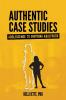 Authentic Case Studies