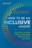 How to Be an Inclusive Leader Second Edition