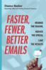 Faster Fewer Better Emails