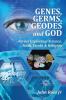GENES GERMS GEODES and GOD