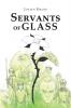 Servants of Glass