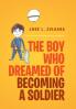 The Boy Who Dreamed of Becoming a Soldier