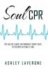 Soul CPR: The tale of a soul that wished it didn't exist yet in spite of itself it did.