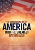 Transforming America Into The Greatest Nation Ever Upon Earth