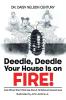 Deedle Deedle Your House Is on Fire!