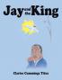 Jay and the King