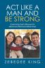 Act Like a Man and Be Strong