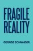 Fragile Reality