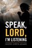 Speak Lord I'm Listening