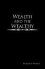 Wealth and the Wealthy