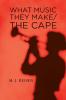 What Music They Make / The Cape