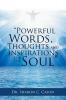 Powerful Words Thoughts and Inspirations for the Soul