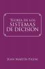 Teoría De Los Sistemas De Decisión: Un Modelo Basado En Los Sistemas Mentales (Spanish Edition)