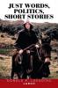 JUST WORDS POLITICS SHORT STORIES