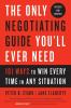 The Only Negotiating Guide You'll Ever Need Revised and Updated