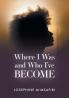 Where I Was and Who I've Become