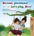 Mamma giochiamo! Let's play Mom!
