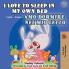 I Love to Sleep in My Own Bed Amo dormire nel mio letto