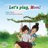 Let's play Mom!