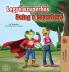 Being a Superhero (Hungarian English Bilingual Book)