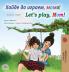 Let's play Mom! (Bulgarian English Bilingual Book)