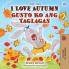 I Love Autumn (English Tagalog Bilingual Book for Kids)