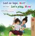Let's play Mom! (Danish English Bilingual Book for Kids)